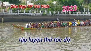 Ghe Ngo TP Trà Vinh Tập Luyện Trên Sông Long Bình | Đua Ghe Ngo Ok Om Bok 2023