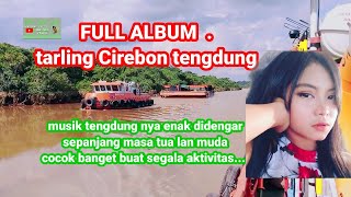 TARLING CIREBONAN INDRAMAYU TENGDUNG FULL MUSIK TARLING// PROSES MELAMBUNG KAPAL TUGBOAT