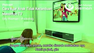 Cara Agar Anak Tidak Kecanduan Menonton TV