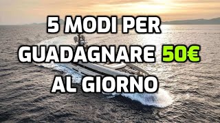 5 MODI PER GUADAGNARE 50€ AL GIORNO