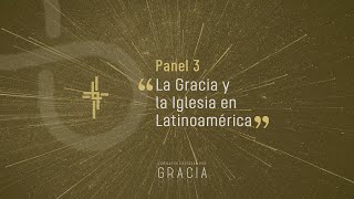 Panel 3 - La gracia y la Iglesia en Latinoamérica