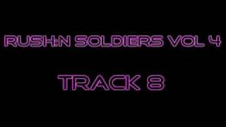 RUSH:N SOLDIERS VOL 4 TRACK 8