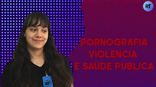 COMO O CONSUMO DE PORNÔ PODE AFETAR OS USUÁRIOS? || RT na TV