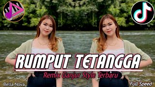 DJ💃Rumput Tetangga__Bella Nova || Remix Ganjur Style Terbaru