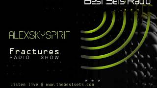 Alexskyspirit - Fractures 001 - Best Sets Radio