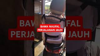 🔴 BAWA NAUFAL PERJALANAN JAUH 🔴 #youtubeshorts #shorts