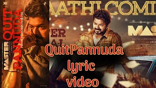 Exclusive- QuitPannuda lyric video Master Release On | Vijay Aniruth Master Songs