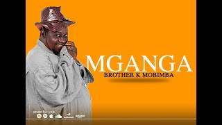 BROTHER K - MGANGA (Lyrics Video)