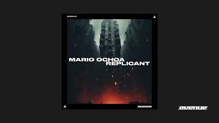 Mario Ochoa - Replicant