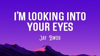 Jaw Bwoii - I'm Looking into your eyes (lyrics)