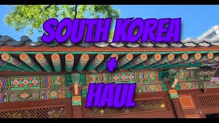 Trip to South Korea + Haul