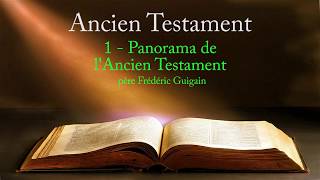 ANCIEN TESTAMENT 1. Panorama (P. Frédéric Guigain)