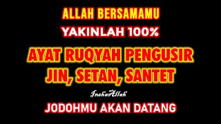 ALLAH BERSAMAMU !! Ayat Ruqyah Jodoh dan Rezeki.. Pengusir Jin Penghalang Jodoh