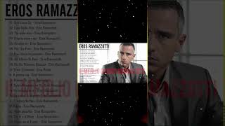 Eros Ramazzotti - Grandes Exitos Mix - Migliori canzoni di Eros Ramazzotti - Best of Eros Ramazzotti