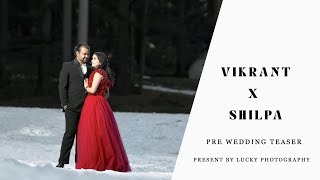 BEST PREWEDDING || VIKRANT X SHILPA || LUCKY PHOTOGRAPHY