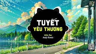 Tuyết Yêu Thương (EDM) - Kiều Thơ ft Andy Remix | Từng Bông Tuyết Trắng Rơi Bên Thềm Remix TikTok