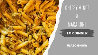 Cheesy Mince & Macaroni | Simple Recipe | Easy for Beginner’s