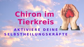 Chiron in den Tierkreiszeichen ~ Aktiviere deine persönlichen Selbstheilungskräfte