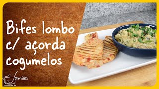 Bifes de lombo de porco com açorda de cogumelos