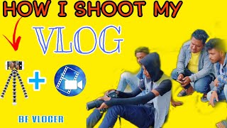 How I Shoot My Vlog ? | Best way to start Vloging