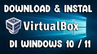 Cara Download & Instal Aplikasi VIRTUALBOX di Windows 10/11