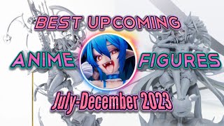 Second Half 2023 | Best Anime Figure Pre-Orders