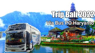 Trip Bali 2022 via bus PO Haryanto