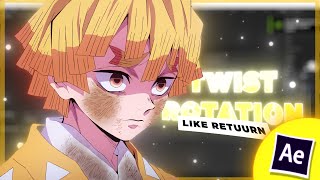 Twist Rotation Like Retuurn || After Effect AMV Tutorial