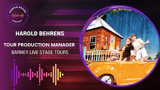 Purple Roads | Harold Behrens | Tour Production Manager | Barney Live Stage Tours