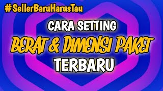 Cara Setting Berat Produk dan Dimensi Paket di Lazada TERBARU