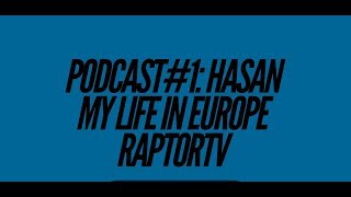 Podcast#1: Hasan| My Life in Europe