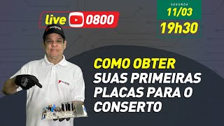 Live 0800 -Como conseguir suas primeiras placas para consertos - 11/03/2024 19:30h