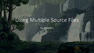 Using Multiple Source Files in C and C++