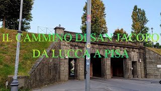 IL CAMMINO DI SAN JACOPO da lucca a pisa  2 parte