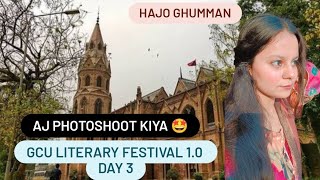 GCU Literary Festival 1.0 Day 3❤️ || Aj photoshopt kiya || Hajo Ghumman Vlogs || Nescafe || Ep.23