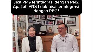 Jika PPG terintegrasi dengan PNS apakah PNS tidak bisa terintegrasi dengan PPG?