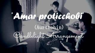 "Amar proticchobi" | Aurthohin | Candelight Cover