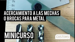 Acercamiento  a  las  mechas o  brocas  para  metal | CUSTOMS