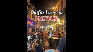 What I wore in Vietnam#vietnam #vietnamtravel #traveltips #travel #shorts #travelvlog #ashortaday