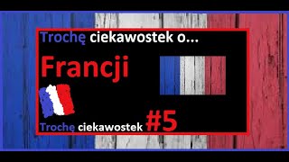 Trochę ciekawostek o... Francji | Trochę ciekawostek #5