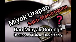 minyak urapan bermanfaatkah? - Daniel Story