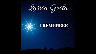 Larisa Gosla- I Remember, OFFICIAL MUSIC VIDEO