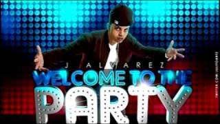 J Alvarez-Welcome To The Party 2011