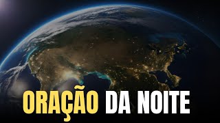 Oração da Noite – Acalme Seu Coração e Entregue Tudo a Deus