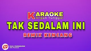 TAK SEDALAM INI - KARAOKE REMIX PALEMBANG VERSI CURUP BENGKULU