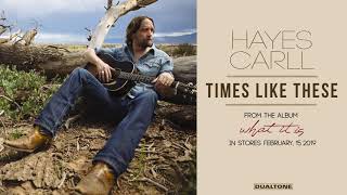 Hayes Carll - Times Like These (Official Audio)