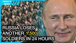 Russia loses another 1,500 soldiers in 24 hours