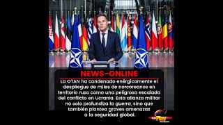 📢#NewsOnline📰 - #Mundo🌍 ▶️ La OTAN ha condenado la cooperación militar entre Rusia y Corea Del Norte