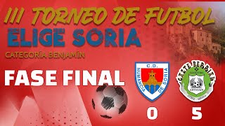 III Torneo EligeSoria Benjamín FASE FINAL. C.D. Numancia | 0 - 5 | Gazte Berriak