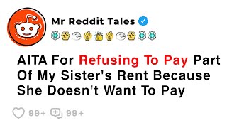 I Refused to Pay My Sister's Rent and You Won't Believe What Happened - Reddit Stories